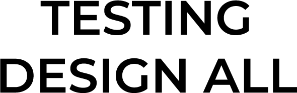TESTING DESIGN ALL